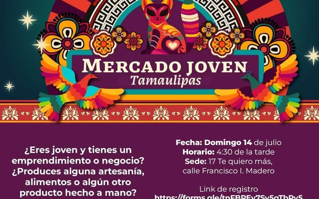 “MERCADO JOVEN” REGRESA A TAMAULIPAS: INJUVE